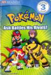 DK Reader Level 3 Pokemon:Ash Battles His Rivals! BradyGames