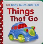 Baby Touch and Feel: Things That Go (BABY TOUCH & FEEL) DK Publishing