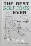 The Best Golf Jokes Ever BOB LONIGAN