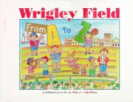 Wrigley Field- From A to Z(A childrens book by the Chicago Cubs Wives) Barnes and Noble books