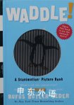 Waddle!: A Scanimation Picture Book (Scanimation Picture Books) Rufus Butler Seder