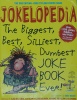 The Biggest Best Silliest Dumbest Joke Book Ever!
