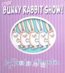 The bunny rabbit show! Sandra Boynton