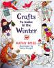 Crafts To Make In The Winter (Crafts for All Seasons)