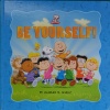 Peanuts: Be Yourself! (Kohl's Ed.)