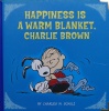 Happiness Is a Warm Blanket Charlie Brown!