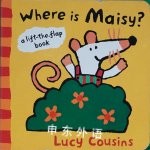Where Is Maisy?: A Lift-the-Flap Book Lucy Cousins