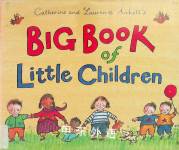 Catherine and Laurence Anholt\'s Big Book of Little Children Catherine Anholt,Laurence Anholt