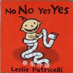 No No Yes Yes Leslie Patricelli board books Leslie Patricelli
