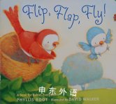 Flip, Flap, Fly!: A Book for Babies Everywhere Phyllis Root