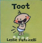 Toot (Leslie Patricelli board books) Leslie Patricelli