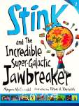 Stink and the Incredible Super-Galactic Jawbreaker Megan McDonald
