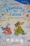 Houndsley and Catina and the Quiet Time: Candlewick Sparks James Howe