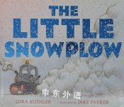 The Little Snowplow Lora Koehler