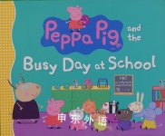 Peppa Pig and the Busy Day at School Neville Astley
