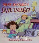 Why Should I Save Energy? Why Should I? Jen Green