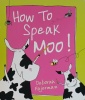 How to Speak Moo!