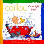 ABCs for Caillou and Me Caillou Concept Book Modern Publishing