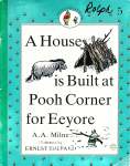 A House is Built at Pooh Corner for Eeyore AA Milne