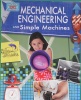 Mechanical Engineering and Simple Machines (Engineering in Action)