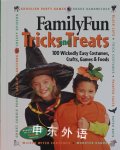 FamilyFun Tricks and Treats: 100 Wickedly Easy Costumes, Crafts, Games＆Foods Deanna F. Cook