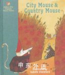 City Mouse and Country Mouse： A Classic Fairy Isabelle Chatellard