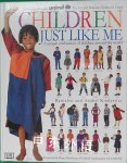 Children Just Like Me: A Unique Celebration of Children Around the World Anabel Kindersley,Barnabas Kindersley
