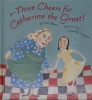 Three Cheers for Catherine The Great!