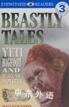 DK Readers L3: Beastly Tales: Yeti, Bigfoot, and the Loch Ness Monster Malcolm Yorke