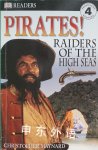DK Readers: Pirates: Raiders of the High Seas  Christopher Maynard;Harriet Griffey