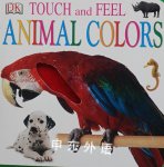 Touch and Feel: Animal Colors Dorling Kindersley Publishing (Creator)