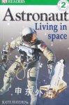 DK Readers: Astronaut Living in Space Level 2: Beginning to Read Alone Deborah Lock