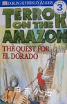 DK Readers: Terror on the Amazon: The Quest for El Dorado  DK Publishing