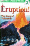 DK Readers: Eruption -- The Story of Volcanoes Level 2: Beginning to Read Alone Anita Ganeri