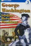 George Washington -- Soldier, Hero, President DK Publishing