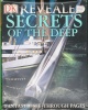 Secrets of the Deep DK Revealed
