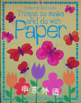 Things to Make and Do With Paper (Activity Books) Amanda Gulliver