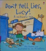 Don	 Tell Lies Lucy! Cautionary Tales