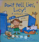 Don	 Tell Lies Lucy! Cautionary Tales Phil Roxbee Cox