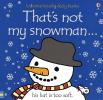 Thats Not My Snowman  (Usborne Touchy-Feely)