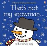 Thats Not My Snowman  (Usborne Touchy-Feely) Fiona Watt