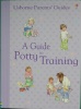 A Guide to Potty Training (Usborne Parents' Guides)