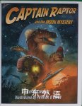 Captain Raptor and the Moon Mystery Kevin O'Malley