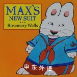 Max's New Suit (Max and Ruby) Rosemary Wells