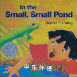 In the Small, Small Pond Denise Fleming