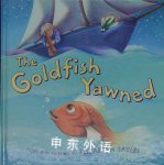 The Goldfish Yawned Elizabeth Sayles
