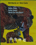 Baby Bear Baby Bear What Do You See? Bill Martin Jr.