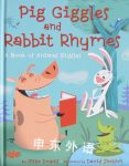 Pig Giggles and Rabbit Rhymes: A Book of Animal Riddles David Sheldon