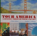 Tour America: A Journey Through Poems and Art Diane Siebert