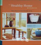 The Healthy Home Workbook: Easy Steps for Eco-Friendly Living Kimberly Rider
